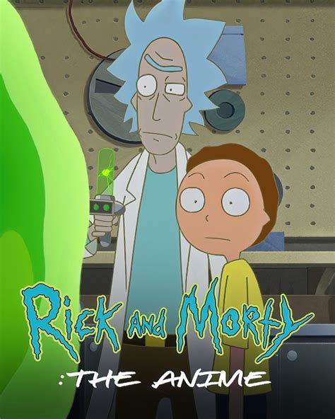 Rick and Morty: The Anime: An anime series in 10 episodes, based on "Rick and Morty".